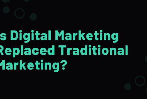 Is Digital Marketing Replaced Traditional Marketing?